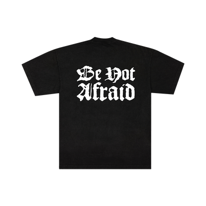 Be Not Afraid Tee